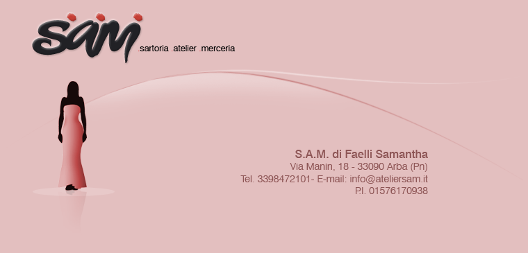 S.A.M. di Faelli Samantha sartoria atelier merceria - Via Manin, 18 - 33090 Arba (Pn) Tel. 3398472101- E-mail: info@ateliersam.it